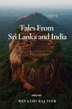 Tales from Sri Lanka and India - Revathi Raj Iyer