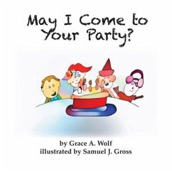 May I Come to Your Party? - Wolf, Grace A