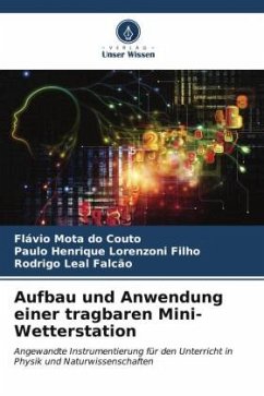 Aufbau und Anwendung einer tragbaren Mini-Wetterstation - do Couto, Flávio Mota;Filho, Paulo Henrique Lorenzoni;Falcão, Rodrigo Leal