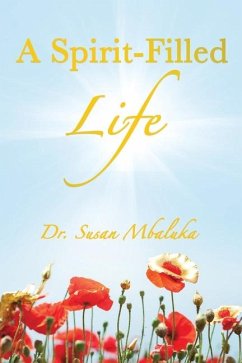 A Spirit-Filled Life - Mbaluka, Susan