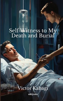 Self Witness to My Death and Burial - Victor Kabagi