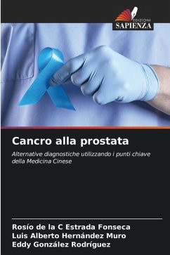 Cancro alla prostata - Estrada Fonseca, Rosío de la C;Hernández Muro, Luis Alberto;González Rodríguez, Eddy