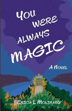 You Were Always Magic - Molinaro, Erica L