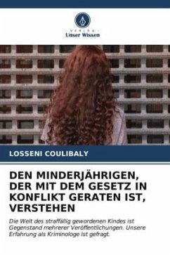 DEN MINDERJÄHRIGEN, DER MIT DEM GESETZ IN KONFLIKT GERATEN IST, VERSTEHEN - COULIBALY, LOSSENI