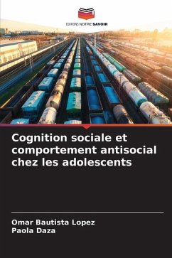 Cognition sociale et comportement antisocial chez les adolescents - Bautista Lopez, Omar;Daza, Paola