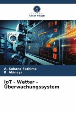 IoT - Wetter - Überwachungssystem - Sahana Fathima, A.;Abinaya, B.