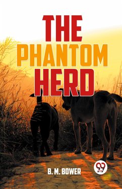 The Phantom Herd - Bower, B M