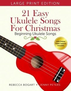 21 Easy Ukulele Songs for Christmas - Peters, Jenny; Bogart, Rebecca