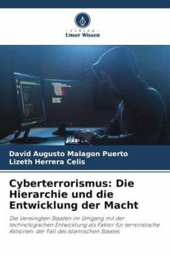 Cyberterrorismus: Die Hierarchie und die Entwicklung der Macht - Malagón Puerto, David Augusto;Herrera Celis, Lizeth