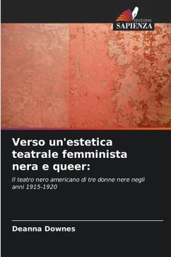 Verso un'estetica teatrale femminista nera e queer: - Downes, Deanna