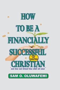 How To Be A Financially Successful Christian - Oluwafemi, Sam O