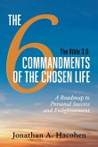 The Bible 3.0, The 6 Commandments of the Chosen Life