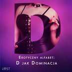 Erotyczny alfabet: D jak Dominacja - zbiór opowiadań (MP3-Download)