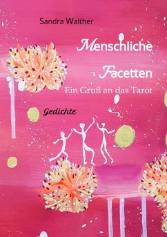 Menschliche Facetten - 81 Gedichte zur Vielschichtigkeit menschlicher Emotionen & Ansichten & Persönlichkeitsentwicklungen (eBook, ePUB) - Walther, Sandra