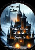Prinz Anton und die Maus Casemir (eBook, ePUB)