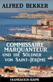 Commissaire Marquanteur und die Söldner von Saint-Jérôme: Frankreich Krimi (eBook, ePUB)