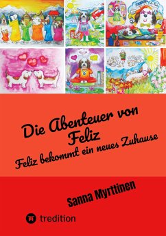 Die Abenteuer von Feliz (eBook, ePUB) - Myrttinen, Sanna