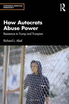 How Autocrats Abuse Power (eBook, PDF) - Abel, Richard L.