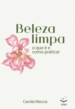 Beleza Limpa (eBook, ePUB) - Meccia, Camila