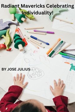 Radiant Mavericks Celebrating Individuality! (eBook, ePUB) - Julius, Jose