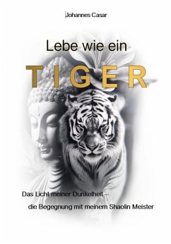 LEBE wie ein TIGER (eBook, ePUB) - Casar, Johannes