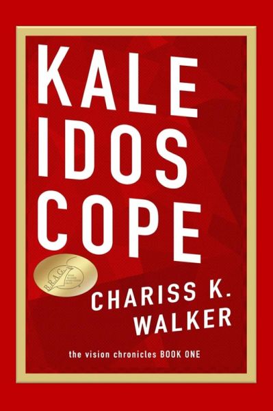 Kaleidoscope (The Vision Chronicles, #1) (eBook, ePUB)