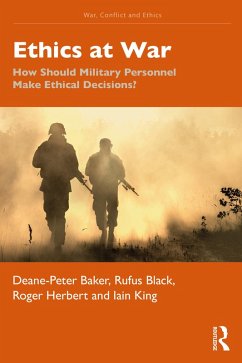 Ethics at War (eBook, PDF) - Baker, Deane-Peter; Black, Rufus; Herbert, Roger; King, Iain