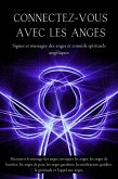 Connectez-vous avec les anges. Signes et messages des anges et conseils spirituels angéliques (eBook, ePUB)