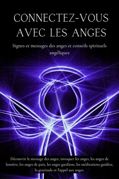 Connectez-vous avec les anges. Signes et messages des anges et conseils spirituels angéliques (eBook, ePUB) Cover Connectez-vous avec les anges. Signes et messages des anges et conseils spirituels angéliques (eBook, ePUB)