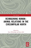 Reimagining Human-Animal Relations in the Circumpolar North (eBook, ePUB)