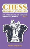 Chess Training Exercises for Intermediate and Advanced Players in one Move, Part 1 (Chess Book for Kids and Adults) (eBook, ePUB)
