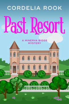 Cover Past Resort (A Minerva Biggs Mystery, #3) (eBook, ePUB)
