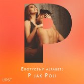Erotyczny alfabet: P jak Poli - zbiór opowiadań (MP3-Download)