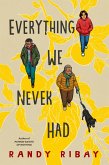 Everything We Never Had (eBook, ePUB)
