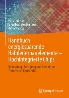 Handbuch energiesparende Halbleiterbauelemente – Hochintegrierte Chips (eBook, PDF) - Frey, Hartmut; Westkämper, Engelbert; Hintze, Bernd