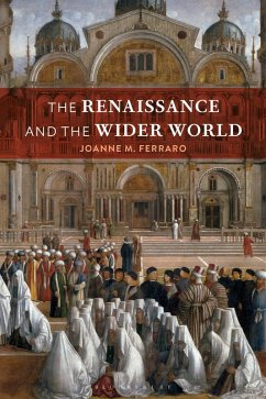 The Renaissance and the Wider World (eBook, ePUB) - Ferraro, Joanne M.