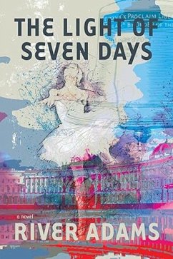The Light of Seven Days (eBook, ePUB) - Adams, River