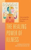 The Healing Power of Illness (eBook, ePUB)