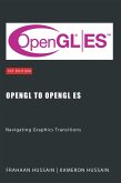 OpenGL to OpenGL ES: Navigating Graphics Transitions (eBook, ePUB)