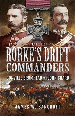 The Rorke's Drift Commanders (eBook, ePUB) - Bancroft, James W.