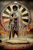 The Battles of King Arthur (eBook, ePUB)