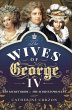 The Wives of George IV (eBook, ePUB) - Bild 1