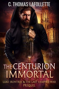 Cover The Centurion Immortal (Luke Irontree & The Last Vampire War, #0) (eBook, ePUB)