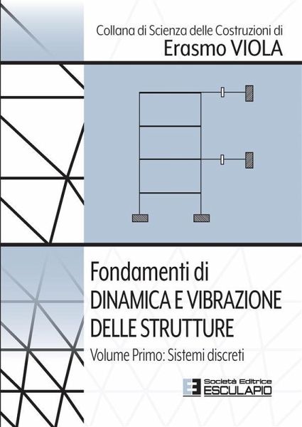 Fondamenti di Dinamica e Vibrazione delle Strutture. Vol.1 Sistemi Discreti (eBook, ePUB)