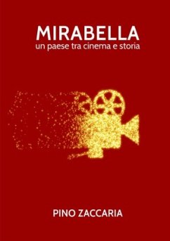 Mirabella un paese tra cinema e storia - Zaccaria, Pino