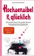 Hochsensibel & Glücklich! Das kleine... - Bild 1