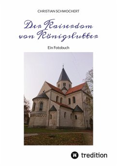 Der Kaiserdom von Königslutter - Schwochert, Christian