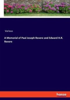 A Memorial of Paul Joseph Revere and Edward H.R. Revere - Various