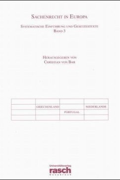 Griechenland, Niederlande, Portugal / Sachenrecht in Europa, 4 Bde. Bd.3 - Bar, Christian von (Hrsg.)