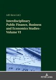 Interdisciplinary Public Finance, Business and Economics Studies¿Volume VI